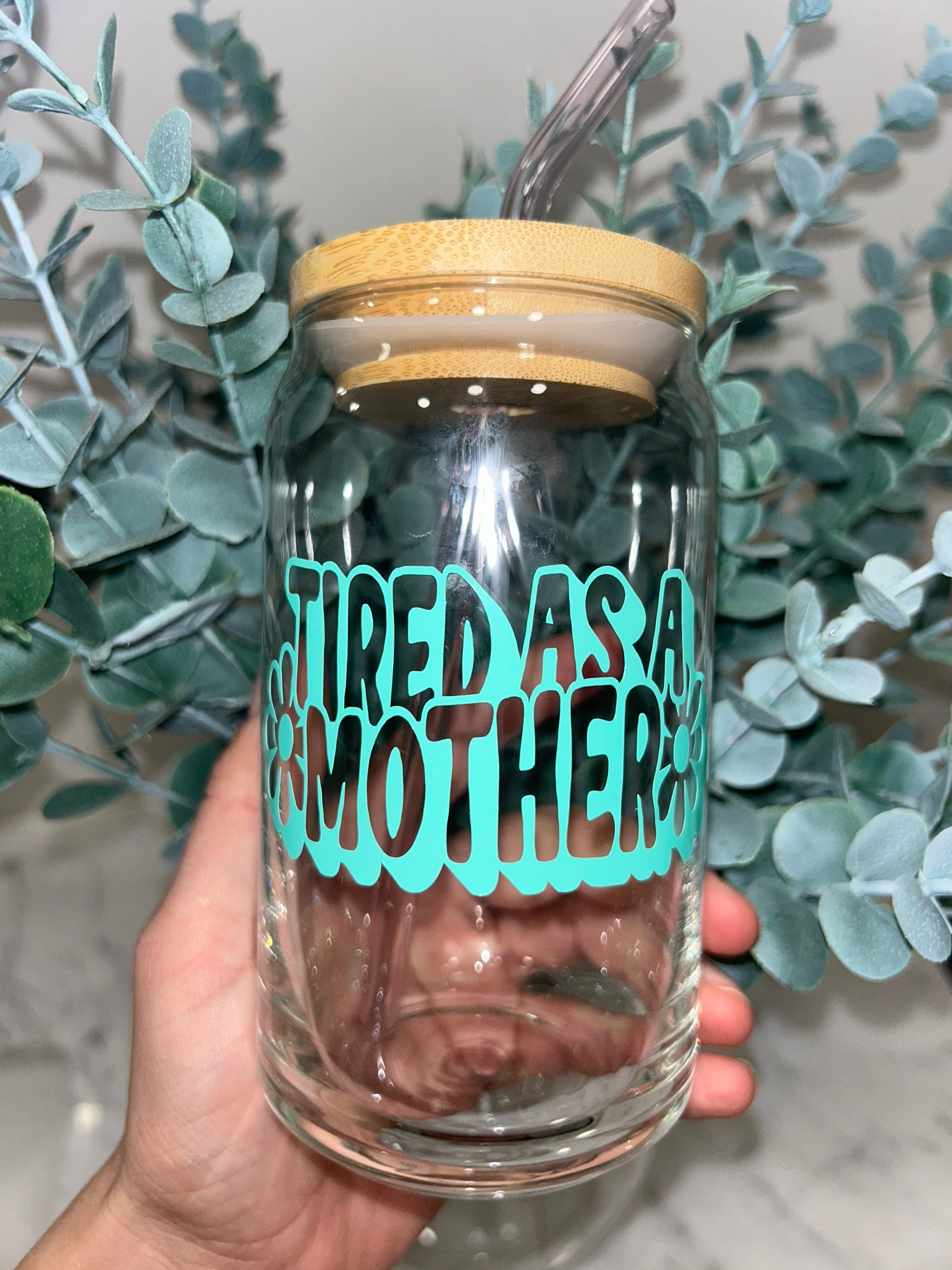 Tired As A Mother Beer Can Glass, Mothers Day Beer Gan Glass