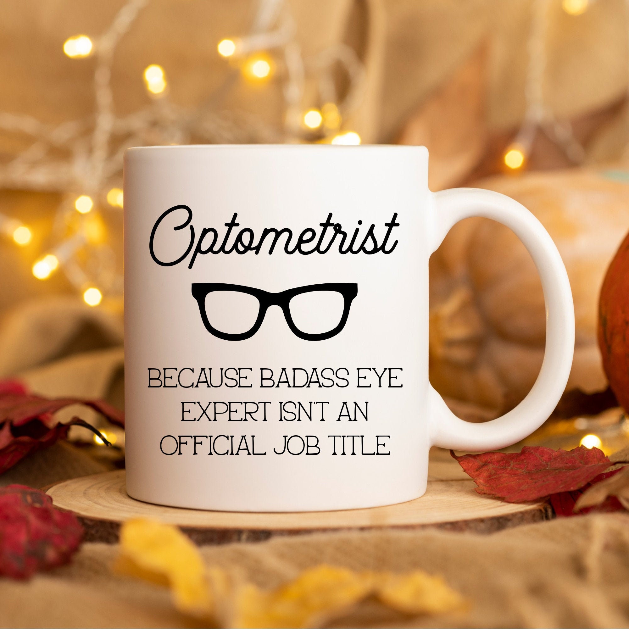 Funny Optometrist Mug Gift for Optometrist Eye Doctor Gifts Optometrist Coffee Mug Badass Eye Expert Mug Optometry Graduation Gift