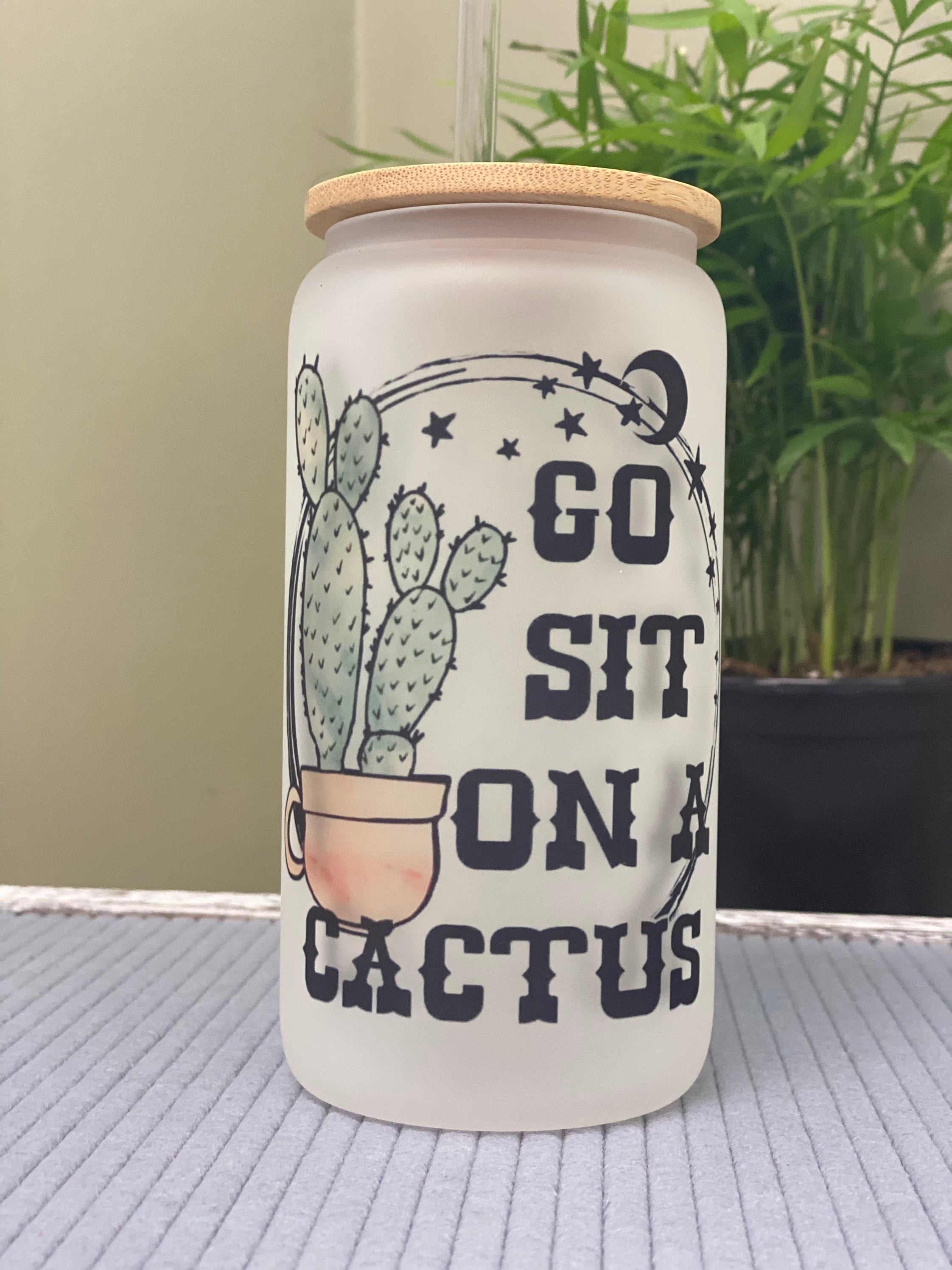 Go sit on a cactus – frosted can shaped glass with lid and straw