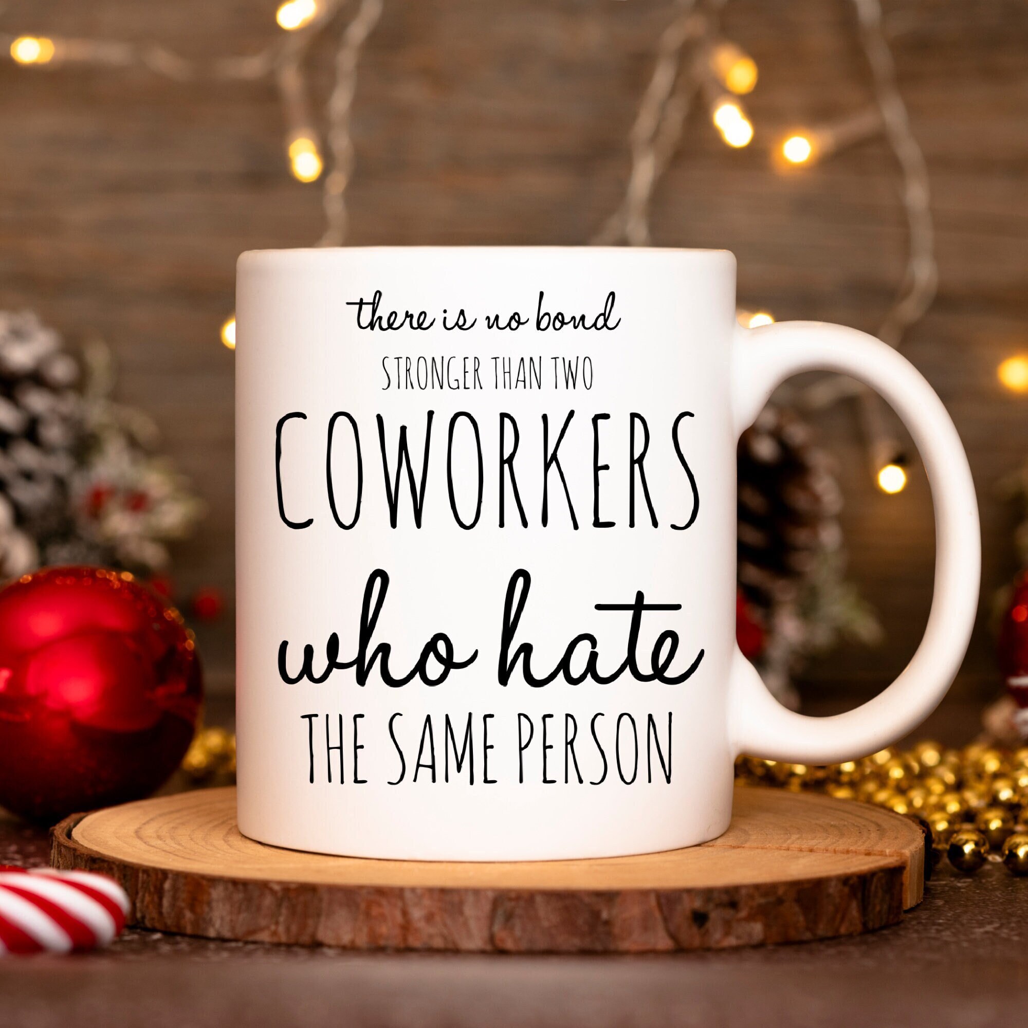 Funny Coworker Gift, Work Bestie, Funny Work Wife Mug, Coworker Leaving, No Bond Is Stronger Than Two Coworkers Who Hate The Same Person