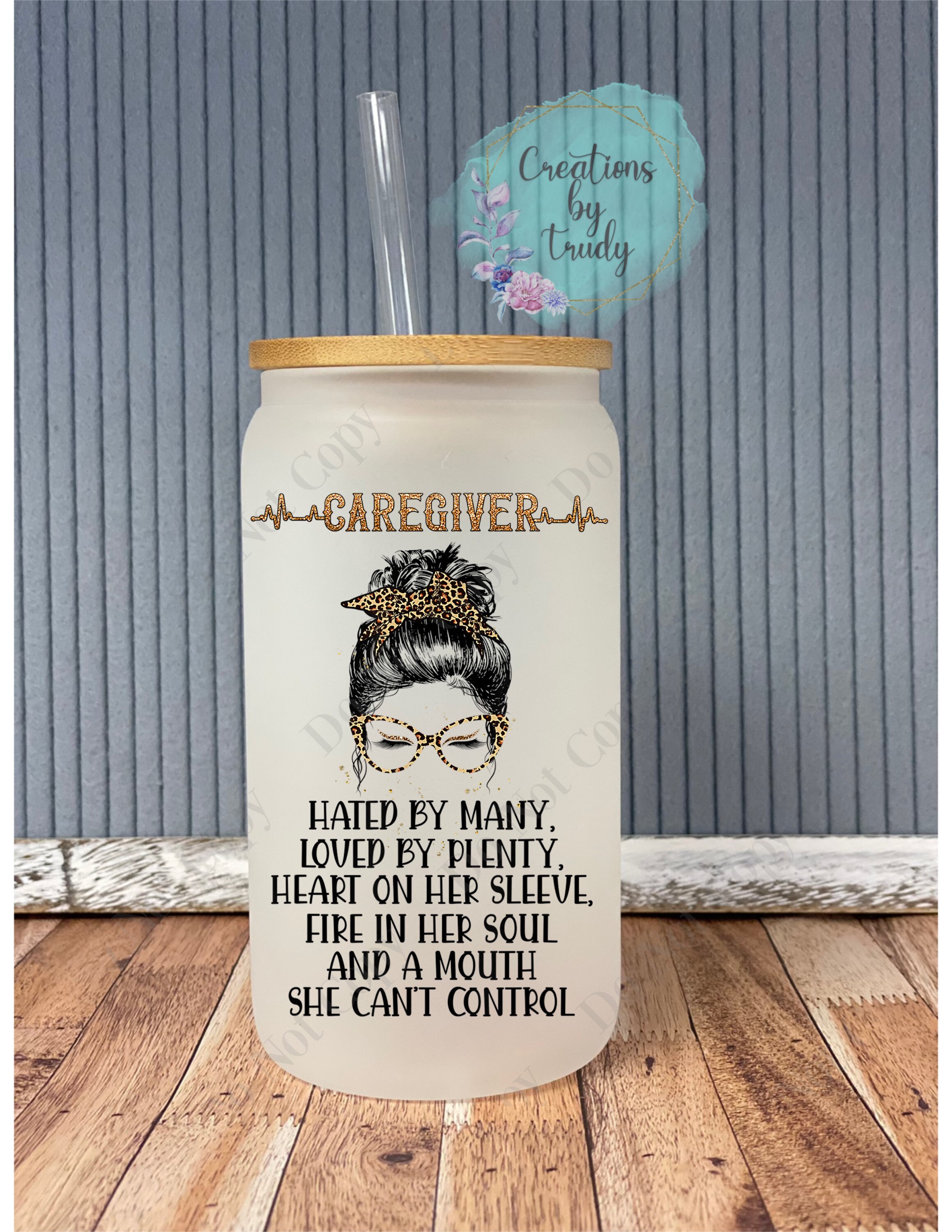 Caregiver quote- frosted can shaped glass with lid and straw