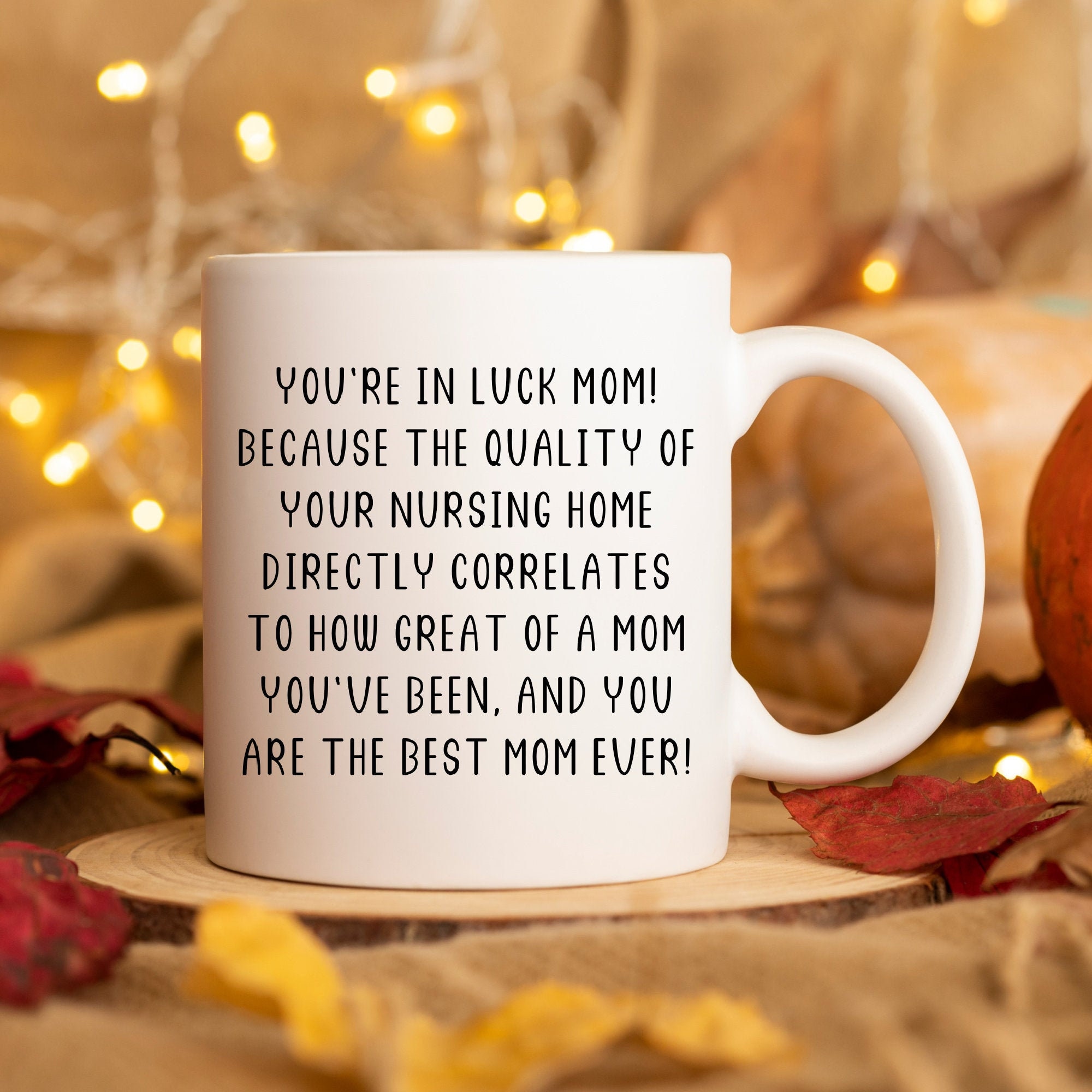 Personalized Mom Mug Mom Birthday Gift From Daughter Mothers Day Gift For Mom Funny Gag Gift for Mom From Son and Daughter Nursing Home Mug