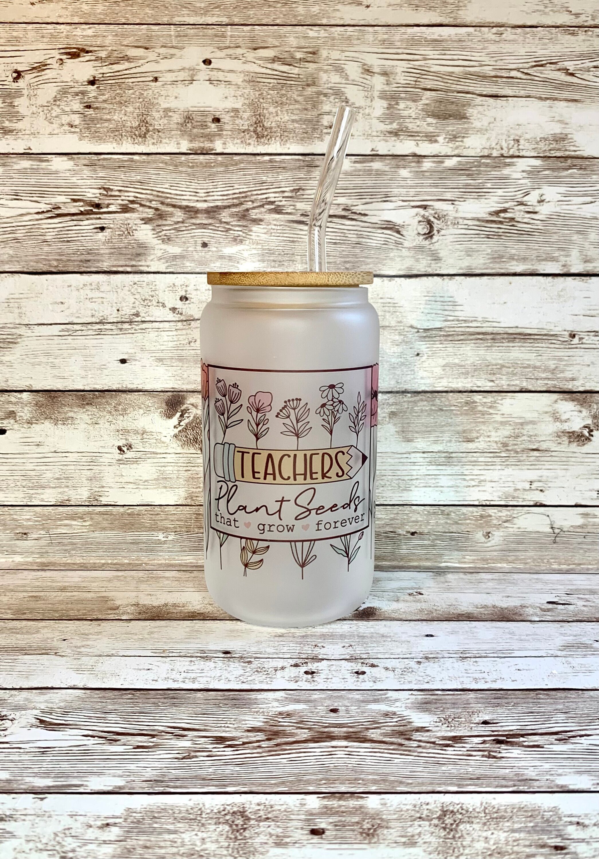 Teacher gifts / Teacher Appreciation Gift / Teachers Plant Seeds / Teacher Life Beer Can Glass / Gift Idea for Educator / Iced Coffee Cup