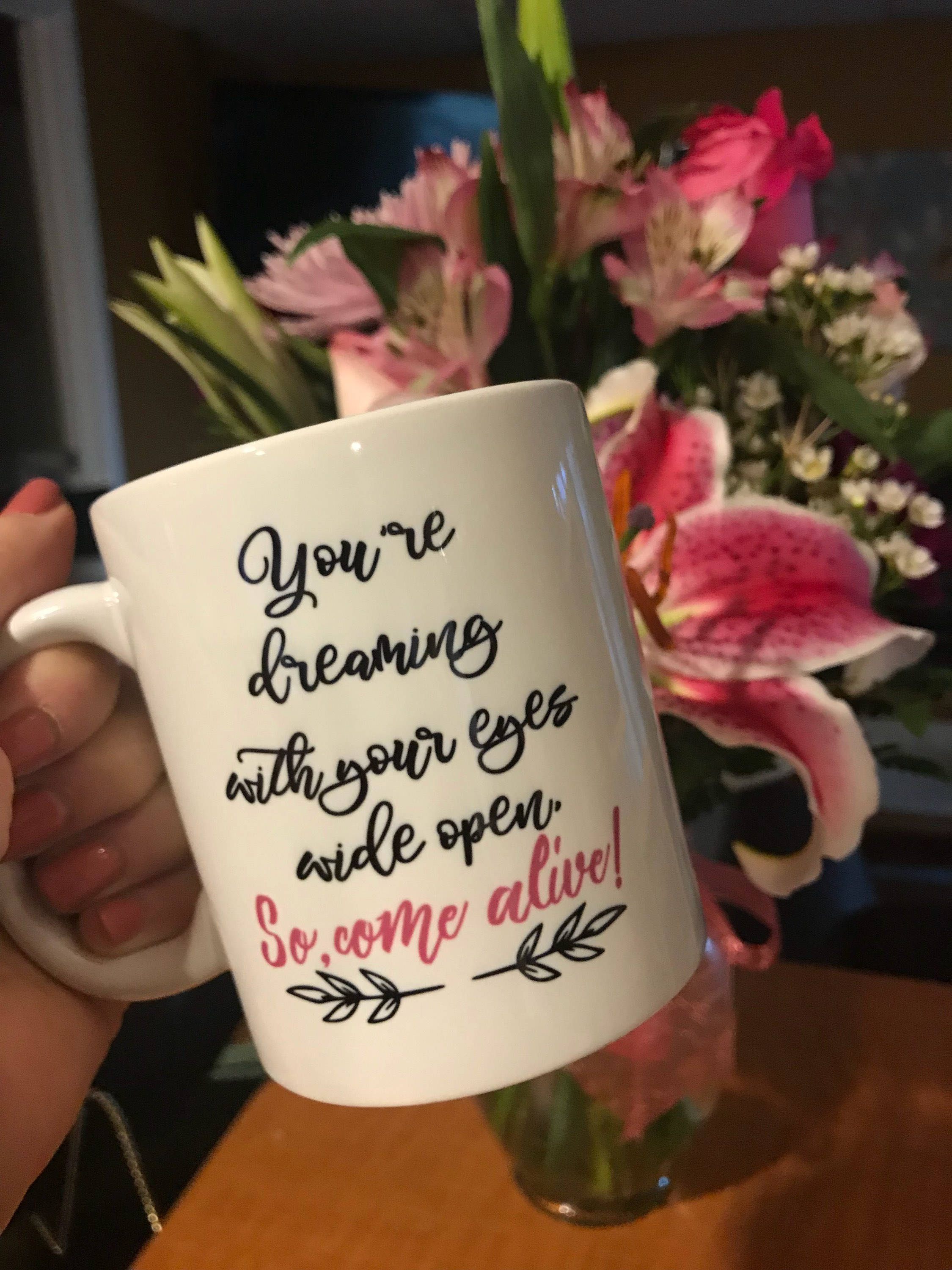 The Greatest Showman gift coffee cup mug, You’re dreaming with your eyes wide open so Come Alive! coffee mug gift, Greatest showman movie