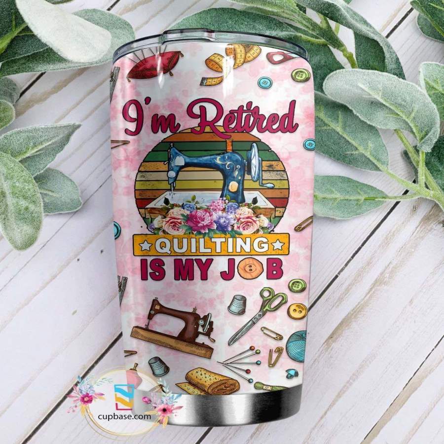 Quilting Is My Job Personalized VK32 Tumbler