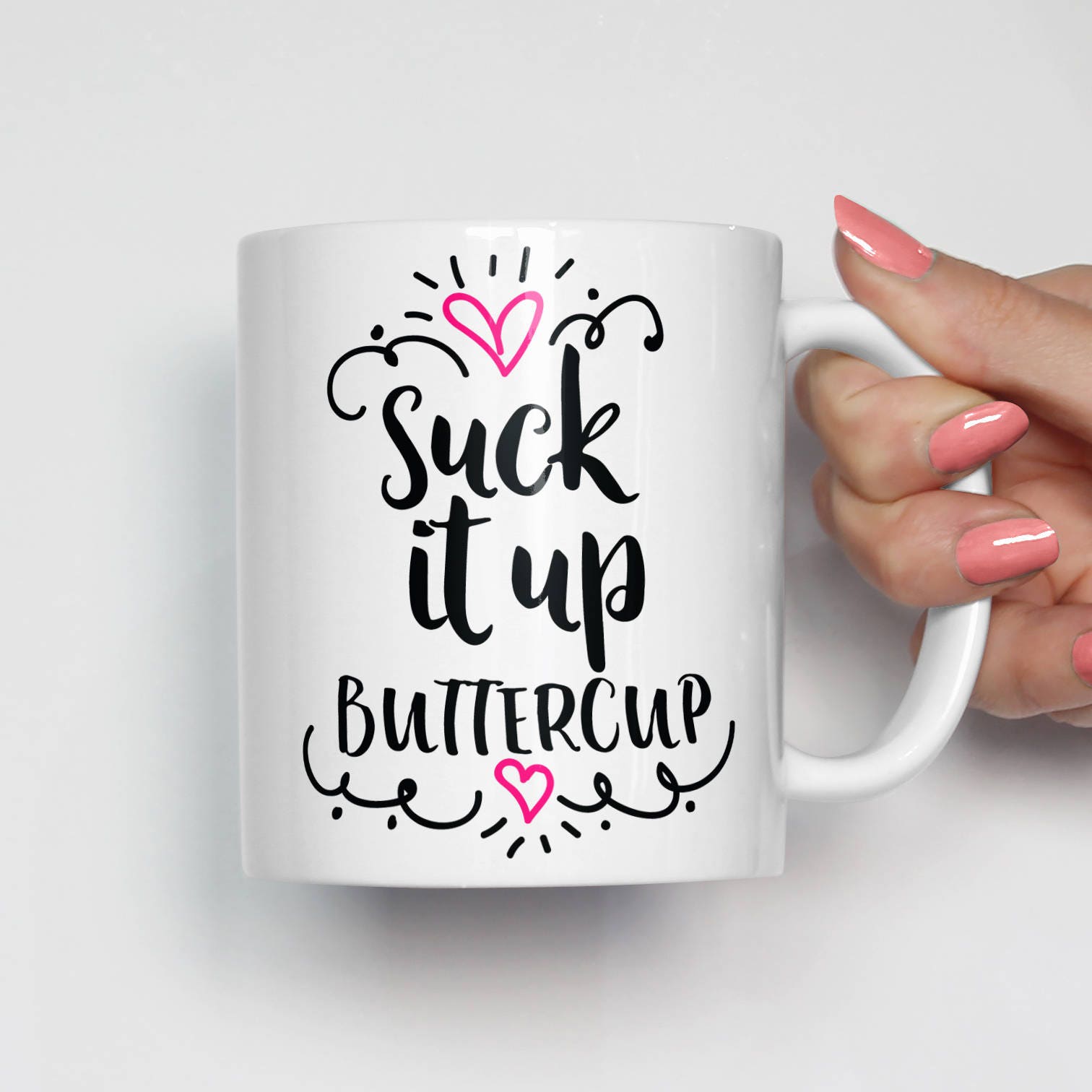 Funny Mug, Suck it up Buttercup Mug, Snarky Mug, Sassy Mug, Coffee Mug, Gift for Friend, Mug Gift, Unique Coffee Mug 0153