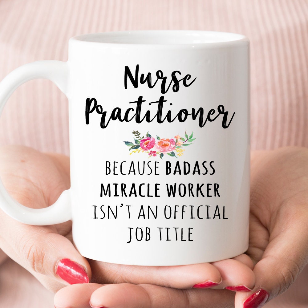 Gift For Nurse Practitioner, Funny Nurse Practitioner Mug  (M1140)