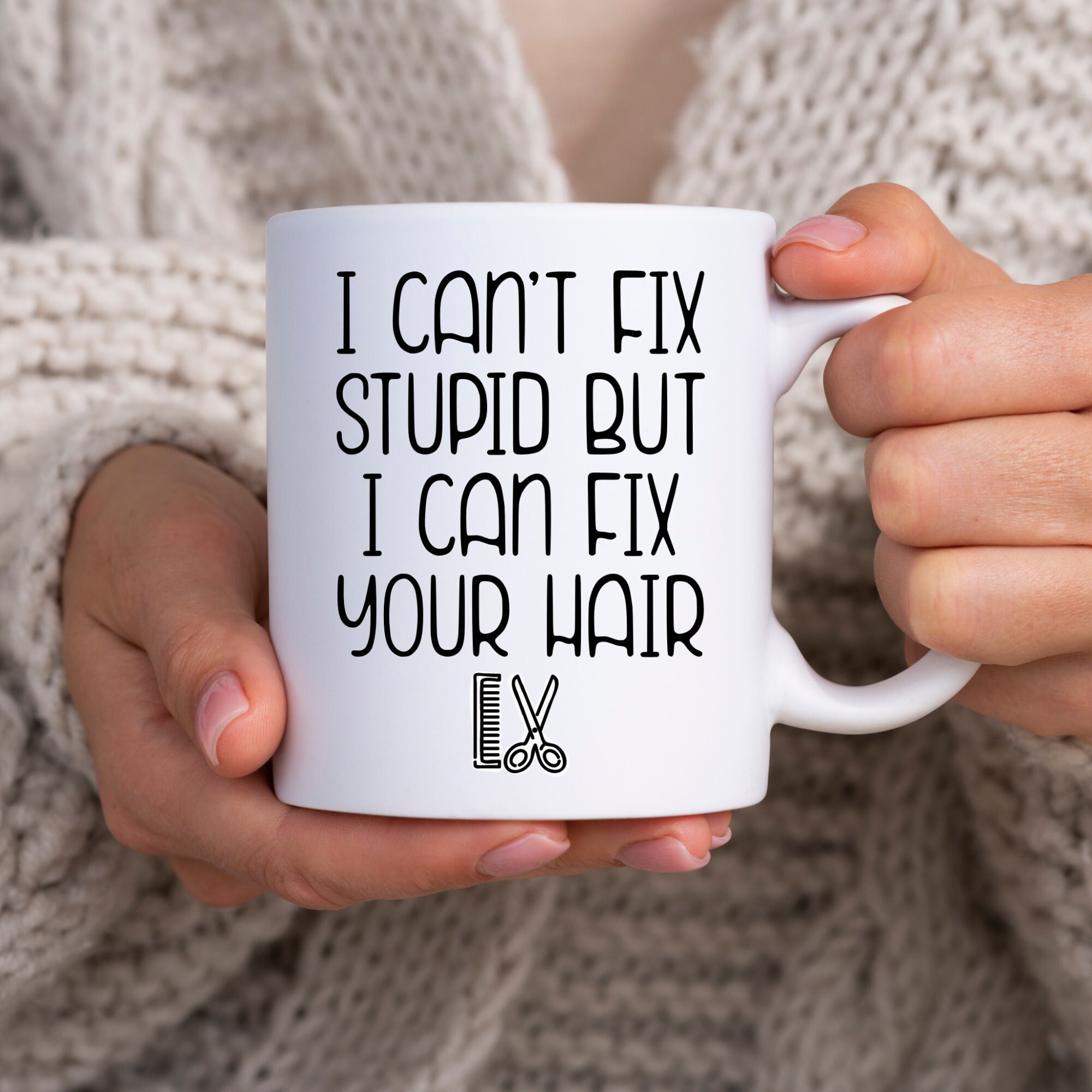 Gift for Hairdresser, Personalized Mug for Hairstylist, Birthday Gift for Hair Dresser, New Hairdresser Gift, I Can’t Fix Stupid