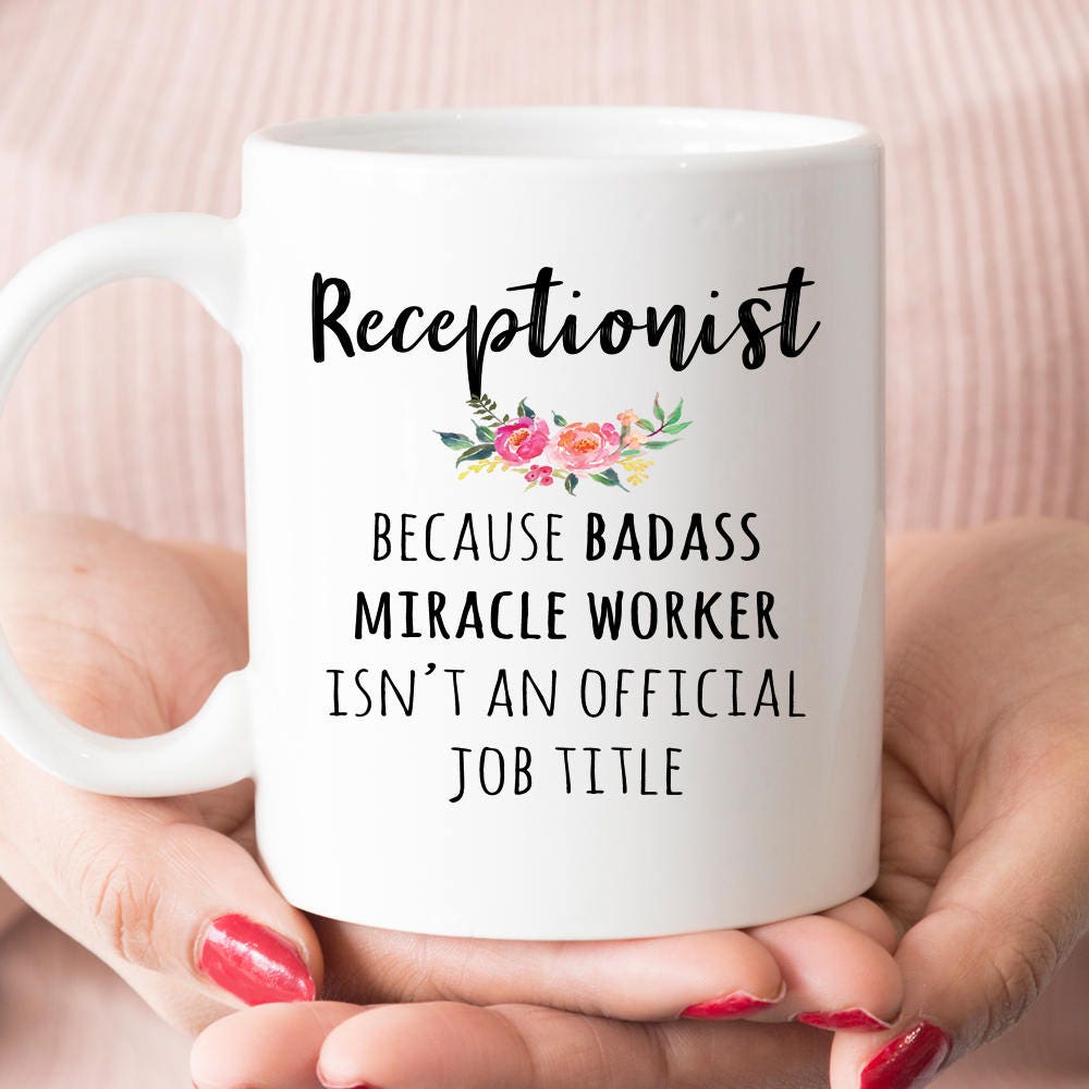 Gift for Receptionist, Funny Receptionist Coffee Mug  (M596)