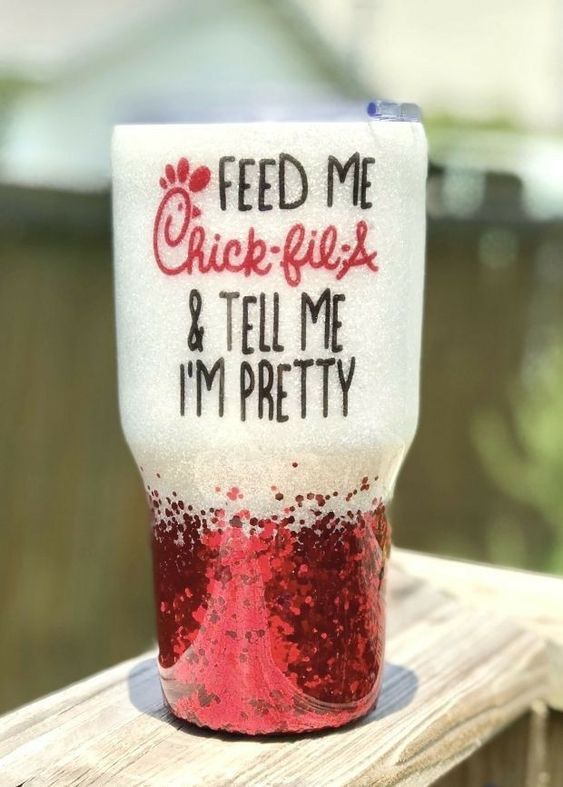 Feed Me Chick-fil-a & Tell Me I’m Pretty Tumbler