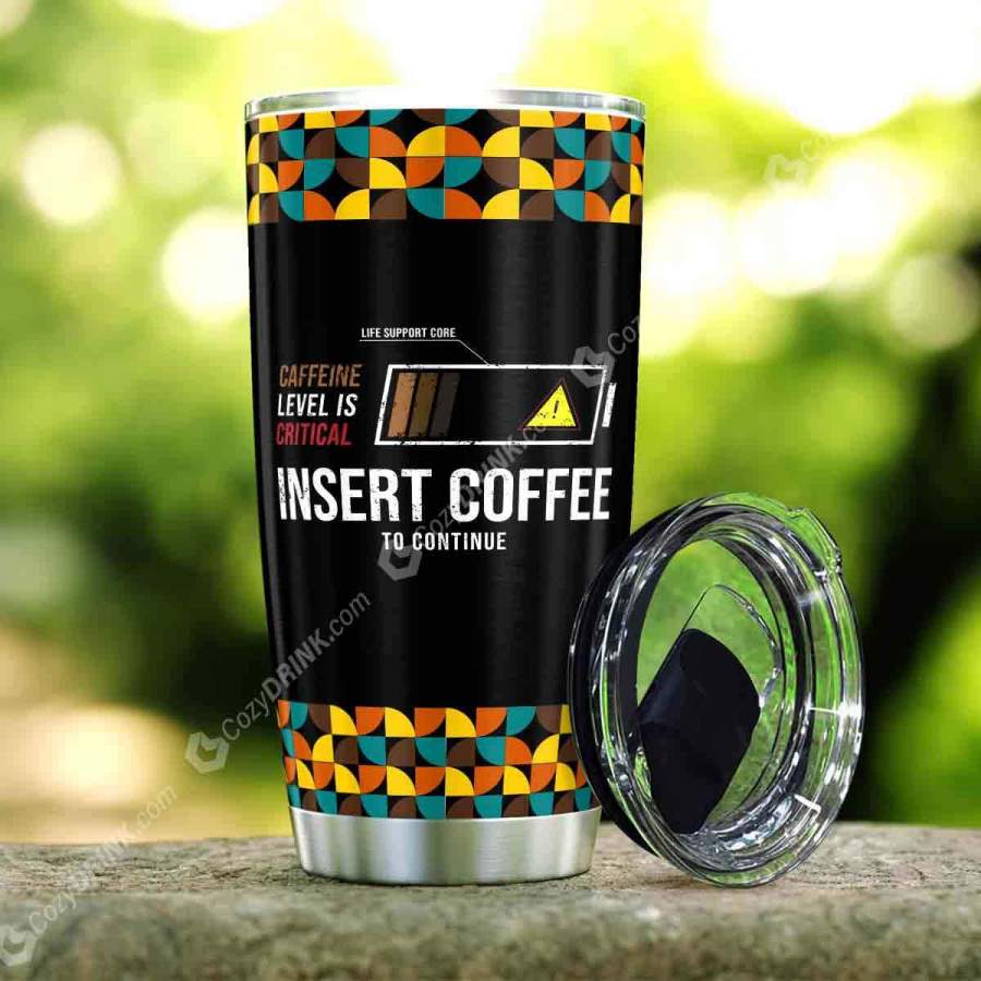 Caffeine Level Is Critical Stainless Steel Tumbler Q22A2