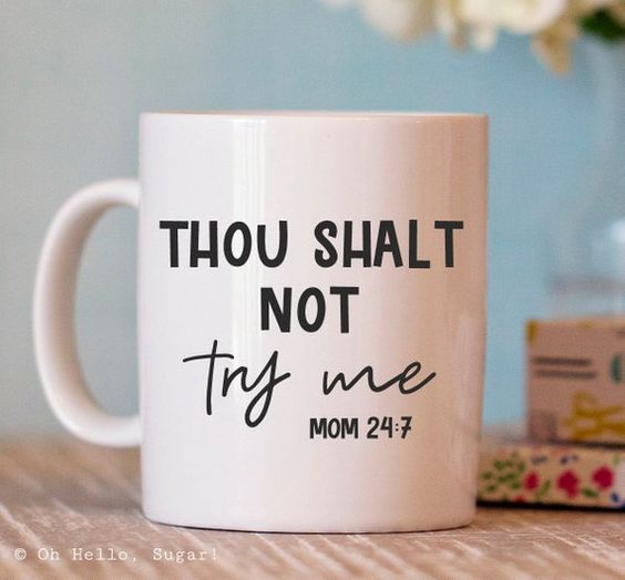 Thou Shalt Not Try Me Coffee Mug