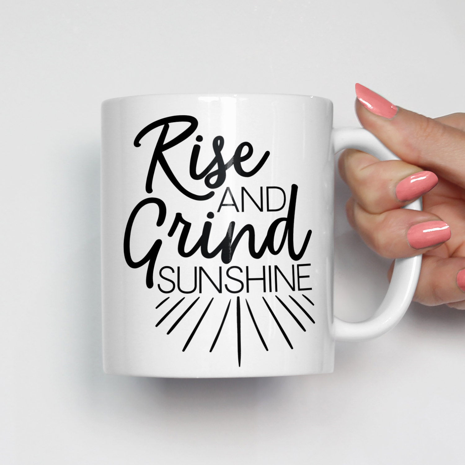 Rise and Grind Sunshine, Motivational Mug, Girl Boss Mug, Entrepreneur Mug, Girl Boss Gifts, Motivational Gifts, Inspirational Mug 0379