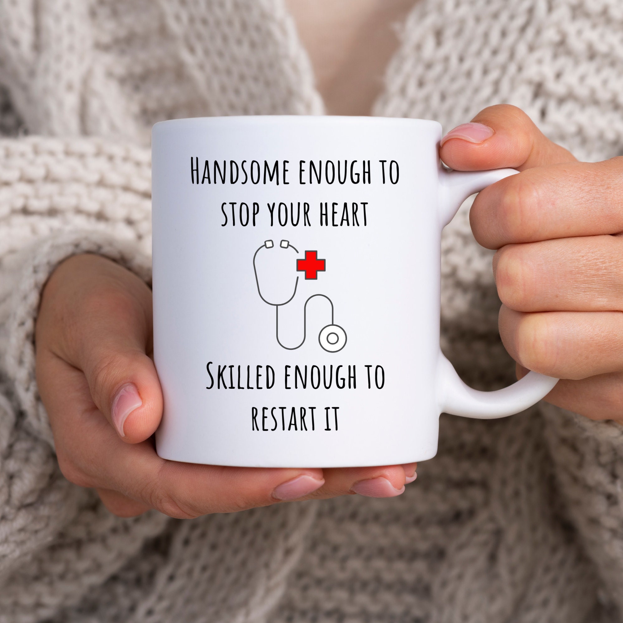 Handsome Enough To Stop Your Heart Skilled Enough to Restart it, Nurse Gift, Male Nurse Gift, Nurse Life, Funny Nurse Mug, Nurse Coffee Mug