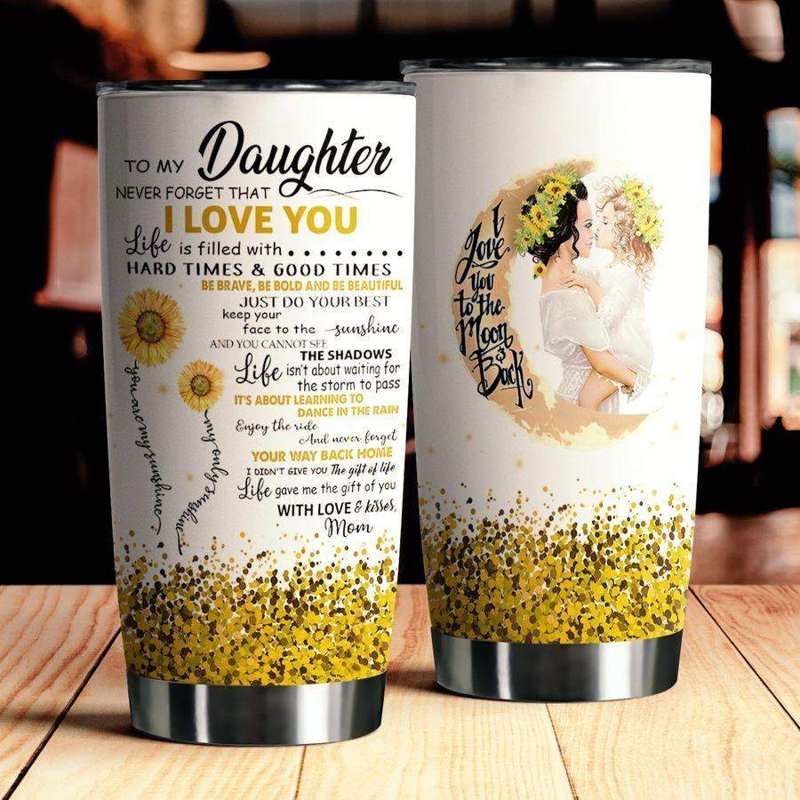 To My Daughter Stainless Steel Tumbler TA032216